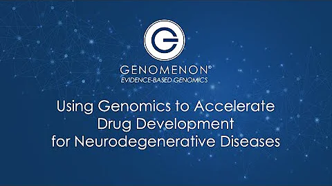 Webinar: Using Genomics to Accelerate Drug Development for Neurodegenerative Diseases