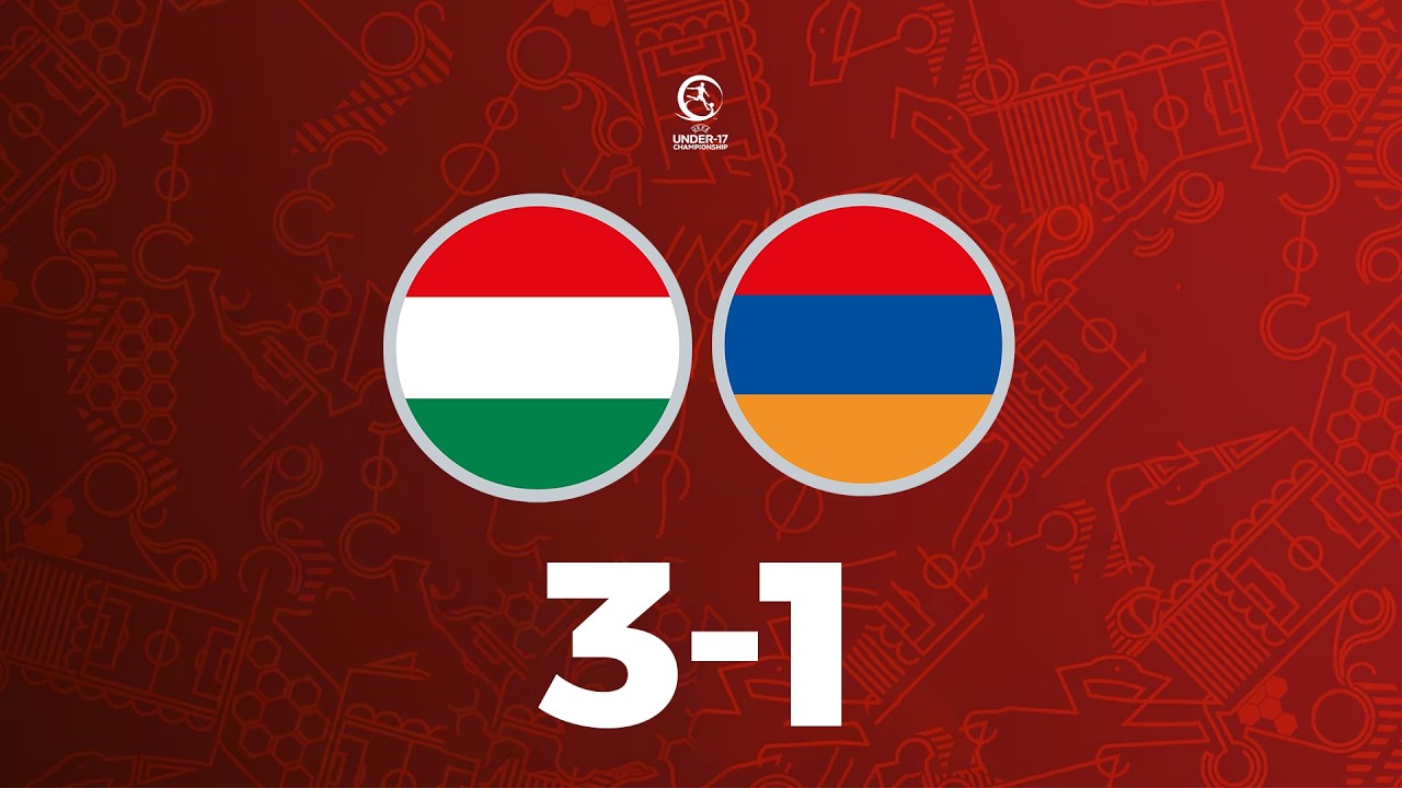 Чемпионат Европы U-17 УЕФА, отборочный раунд, 2-й этап, Венгрия U-17 – Армения U-17