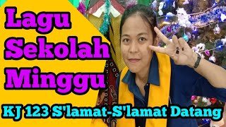 KJ 123 S'LAMAT S'LAMAT DATANG - Lagu Natal Sekolah Minggu