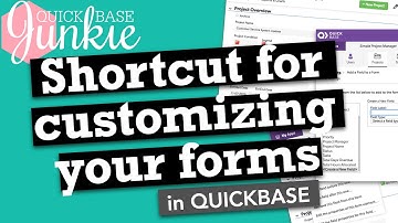 Shortcut for customizing your forms in Quickbase