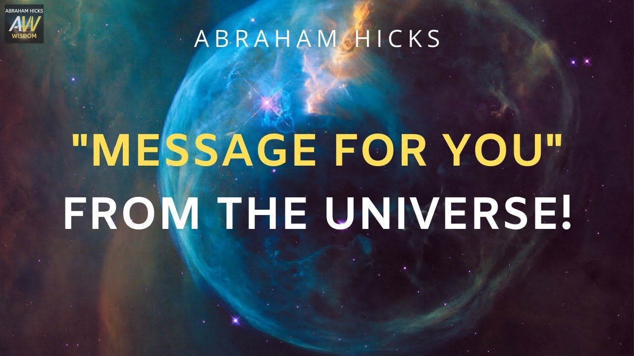 A Message For YOU From The UNIVERSE | Abraham Hicks 2020 No Ads - LOA ...