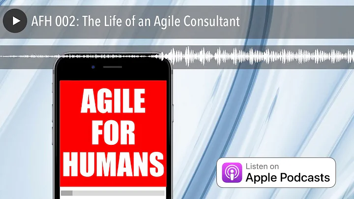 AFH 002: The Life of an Agile Consultant