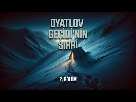 Dyatlov Geçidi'nin Sırrı | 2. Bölüm | YENİLENDİ