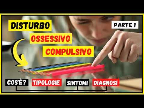 Disturbo ossessivo compulsivo: cos&rsquo;è? Quali sono i sintomi? Quali tipologie esistono e diagnosi