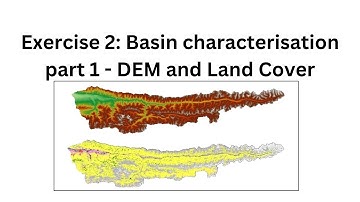 Exercise 2: Basin characterisation Part 1 - DEM and Land Cover