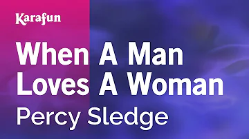 When a Man Loves a Woman - Percy Sledge | Karaoke Version | KaraFun