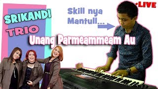 Srikandi Trio - Unang Parmeam meam Au | SEMOGA TERHIBUR!!!