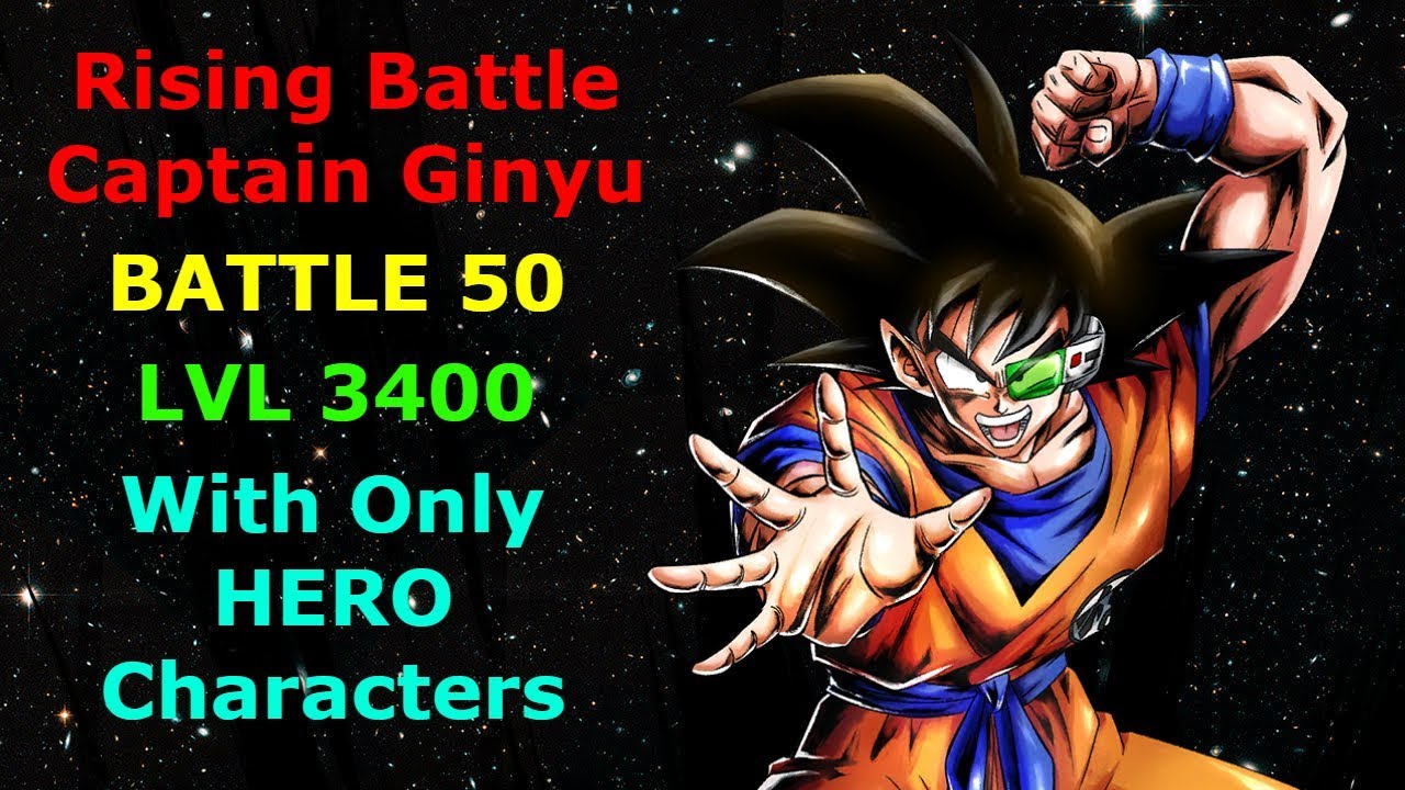 Rising Battle Captain Ginyu:-BATTLE-50 (LVL3400) With only HERO Characters | DBL
