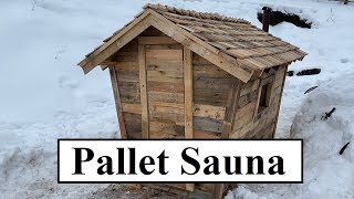 I Built A Sauna Out Of Pallets! And It Works!