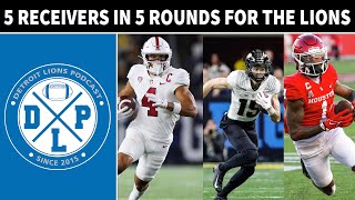 Five Receivers in Five Rounds For The Detroit Lions | Detroit Lions Podcast