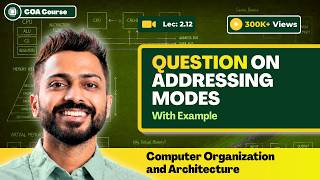 L-2.12: Question on Addressing Modes | Computer Organization