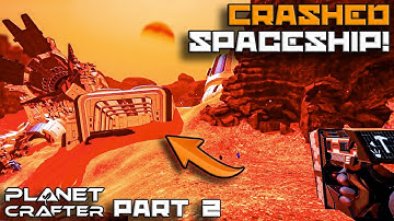 Exploring A Massive Crashed Space Ship - The Planet Crafter ep2