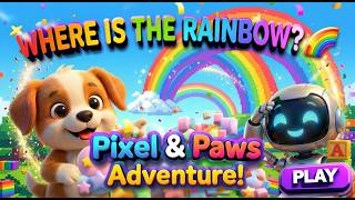 Where Is The Rainbow? Pixel & Paws Adventure