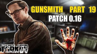 Gunsmith Part 19 Guide - Patch 0.16 - Escape from Tarkov