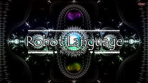 Robot Language - Meganeko | WhiteWraYz