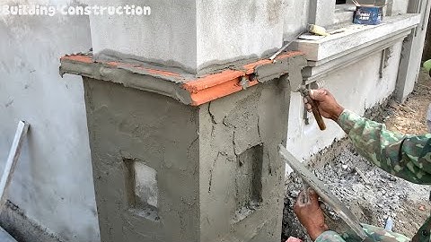 Construction Techniques For Building Large Columns For The House Using Bricks And Cement To Complete
