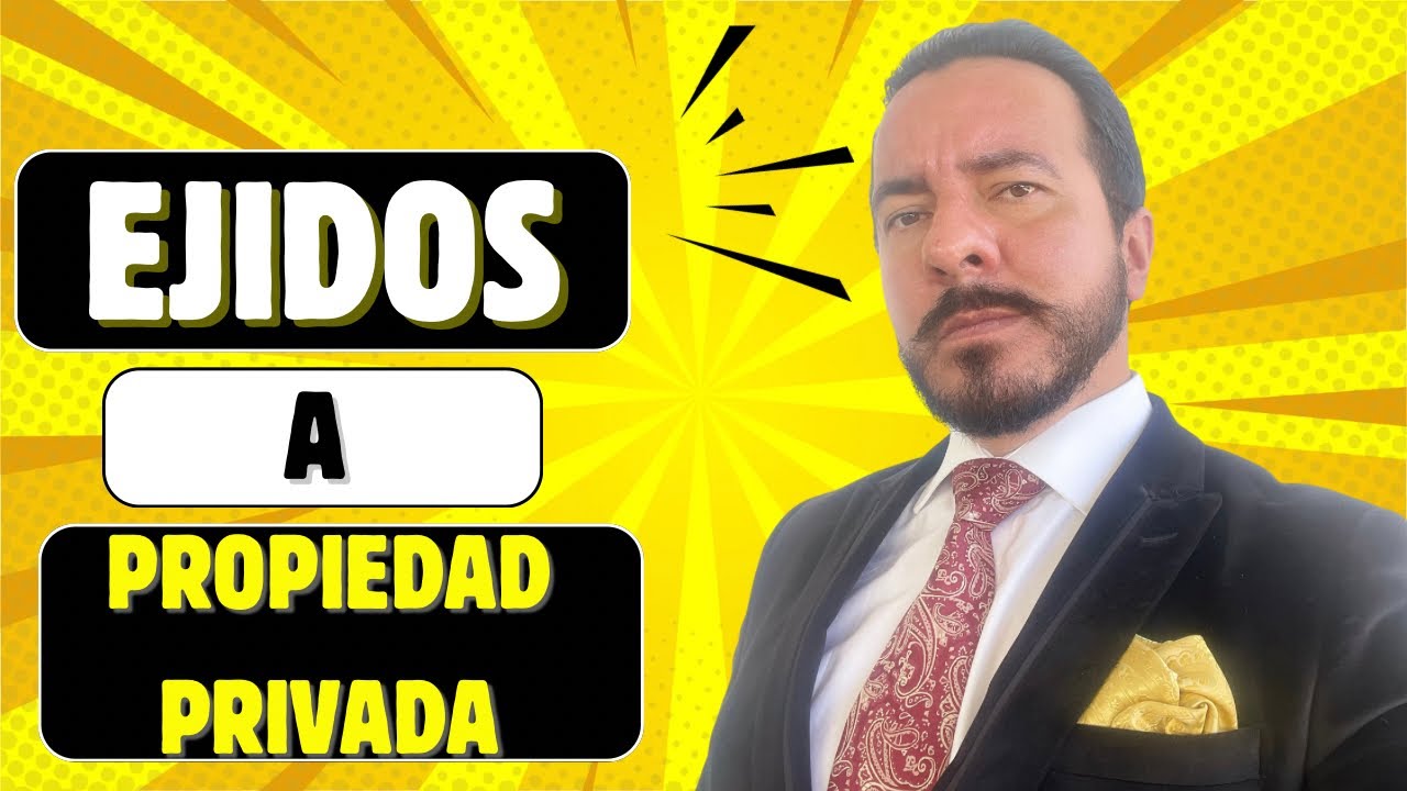Ejidos a Propiedad Privada.