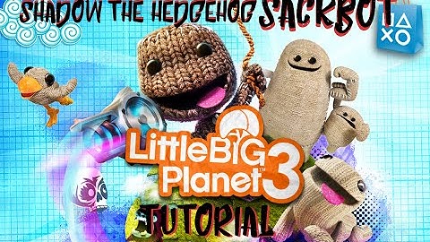 LBP3 - Shadow the hedgehog - Sackbot tutorial