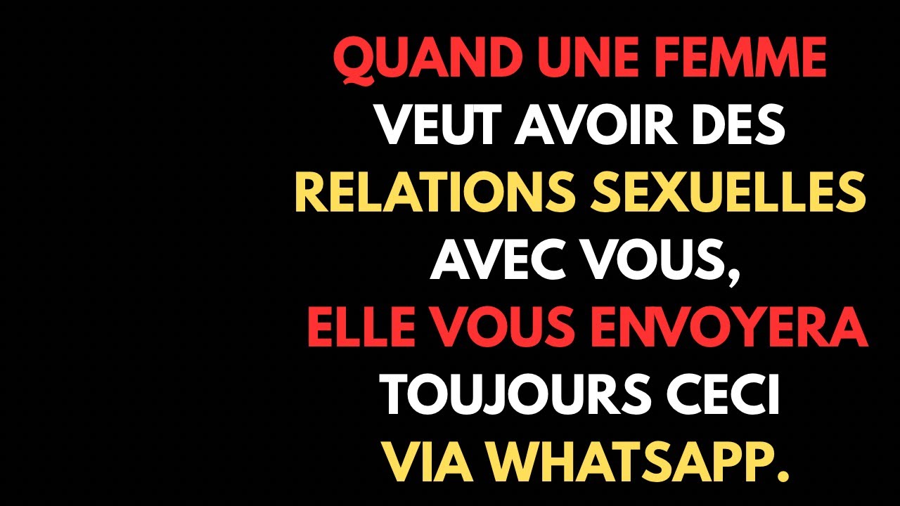 Quand une femme veut coucher avec toi, elle t'enverra toujours ça sur WhatsApp. #séduction 