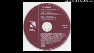 The Affair - If Only You Could Be Mine (Wag Ya Tail Legend Of Zen Mix)