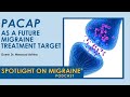 Pacap pituitary adenylate cyclaseactivating polypeptide as a future migraine treatment target