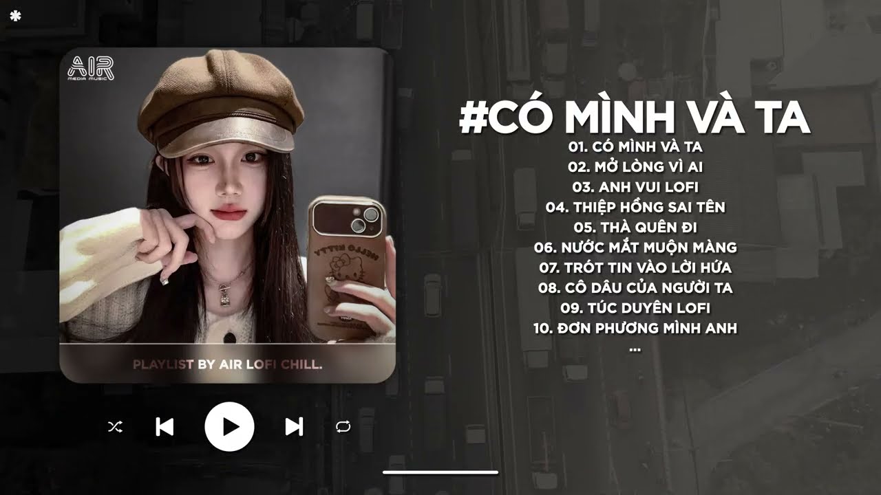 Một Sương Hai Nắng Dãi Dầu Cùng Nhau TikTok - Có Mình Và Ta Lofi - Nhạc Chill TikTok Triệu View 2026