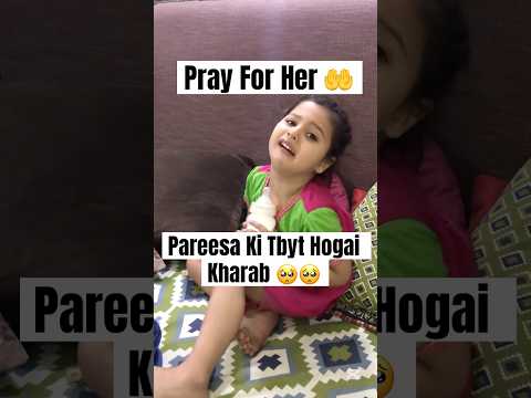 Pareesa Ki Tbyt Hogai Kharb Fever Cold Cough Pray For Her Minivlog Youtubeshorts Vlog 