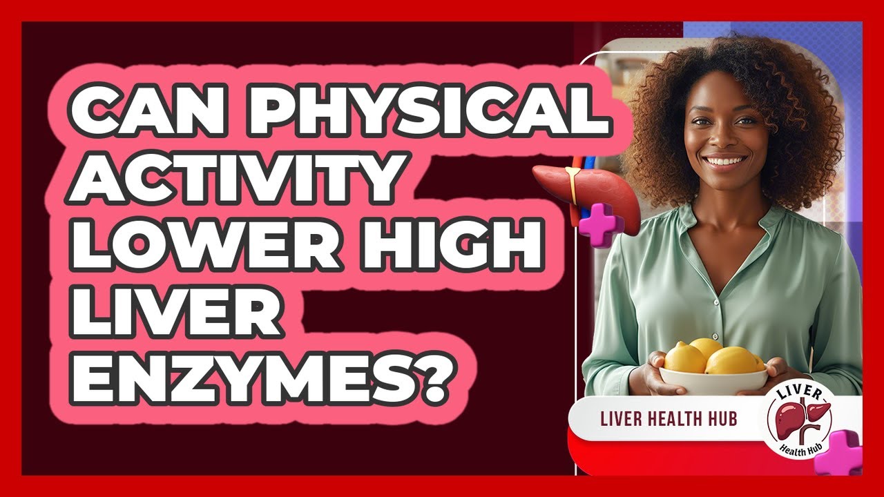 Can physical activity lower high liver enzymes?