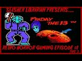 Retro Horror Gaming Episode 1 Part 2 Friday The 13th (NES) TIPS, TRICKS, WALKTHROUGH &amp; REVIEW
