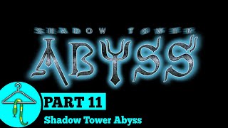 Shadow Tower Abyss - Part 11