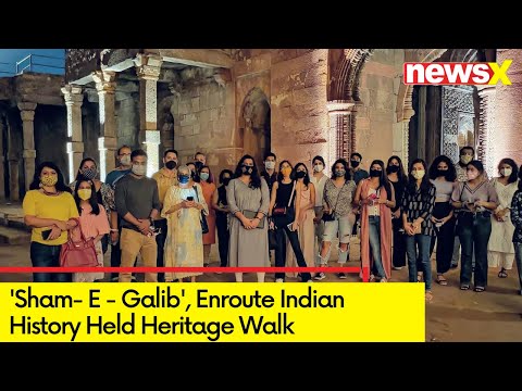 'Sham- E - Galib' By Enroute Indian History | 1st Heritage Company Conducting Heritage Walk | NewsX - NEWSXLIVE