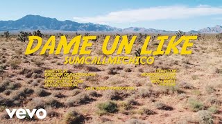 Sumcallmechico - Dame Un Like
