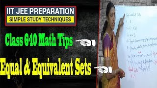 Class 6-10 Math Tips | Equal and Equivalent Sets | IIT JEE Concepts | Best Tutor