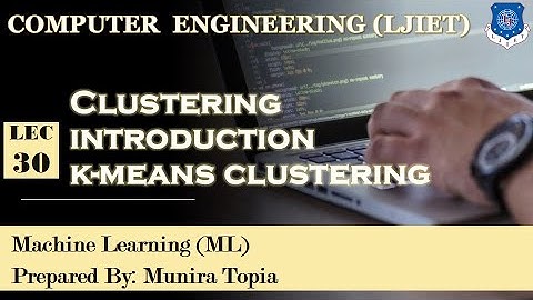 Lec-30_Kmeans Clustering | Machine Learning | Computer Engineering