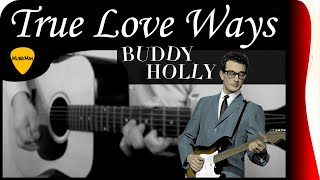 TRUE LOVE WAYS 💕 - Buddy Holly 👓 / GUITAR Cover / MusikMan #100 chords