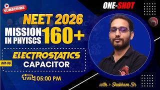 🔴LIVE NEET 2026 | Mission 160+ in PHYSICS | CAPACITOR | Shubham Sir | New Light NEET #neet_2026