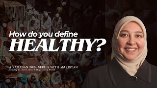 EP 3 | Redefining Healthy: A Holistic Approach to Mind-Body Wellbeing | Maristan Ramadan 2024 Series