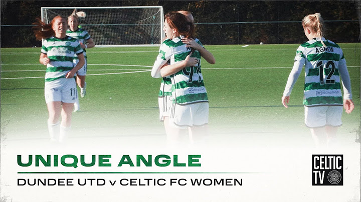 Celtic TV's Unique Angle | Dundee United 0-2 Celtic FC Women