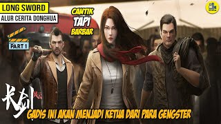CANTIK TAPI BARBAR I LONG SWORD I ALUR CERITA DONGHUA