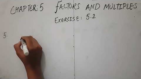 Class 5th Maths Chapter 5 Factors and Multiples Ex 5.2 Solution