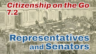 Citizenship on the Go // Lesson 7.2: Representatives and Senators
