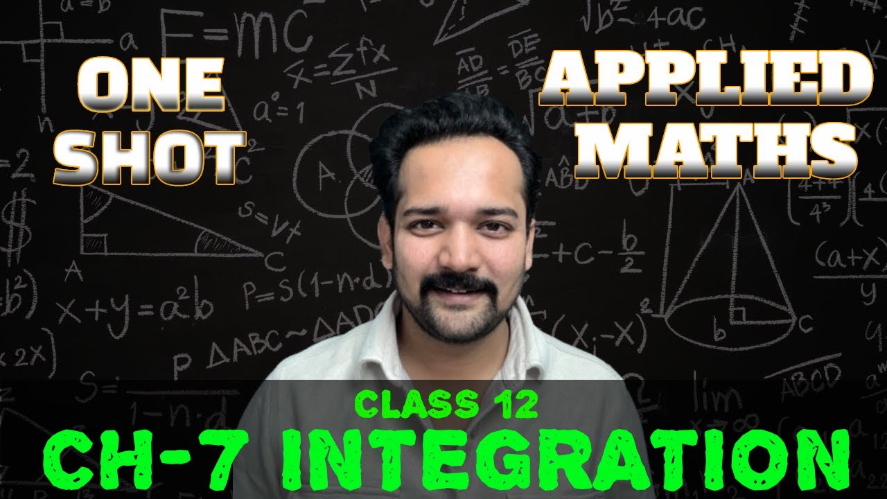 INTEGRATION | ONE SHOT🔥 | CH-7 | Applied Mathematics | Class 12 | By ...
