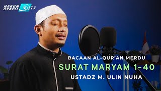 Melodious Quran Recitation: Surah Maryam 1-40 - Ustadz M. Ulin Nuha