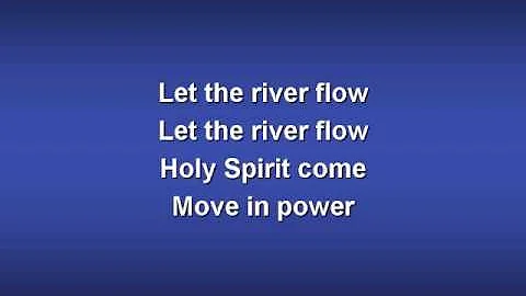 Let the River Flow (worship video w/ lyrics)