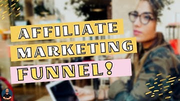 How To Build A Funnel For Affiliate Marketing