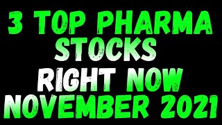3 Top Pharmaceutical Stocks To Buy Now - Top 3 Pharma Stocks - November 2021 +400% Upside