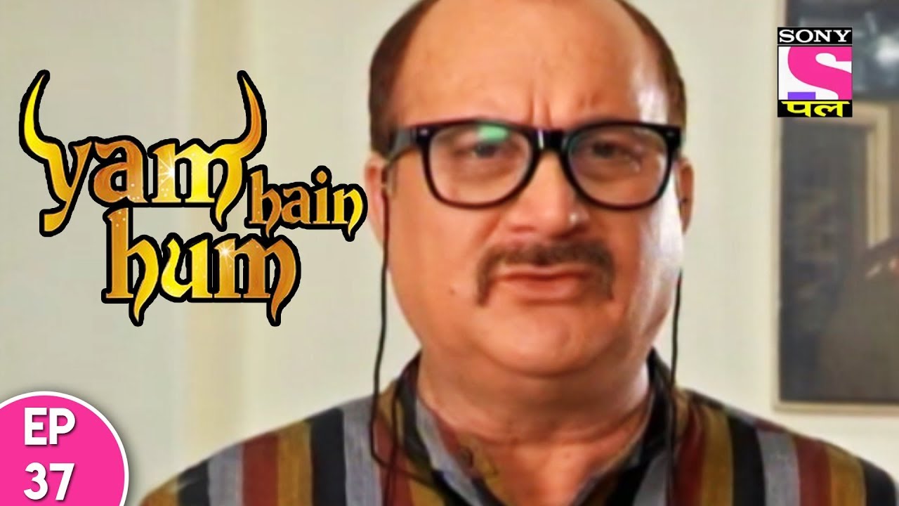 Yam Hain Hum - यम हैं हम - Episode 37 - 12th October, 2017
