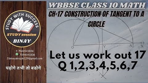 let us work out 17 Q1to7/construction of tangent to a circle