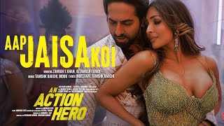 Aap Jaisa Koi | Remix | An Action Hero | Ayushmann Khurrana Malaika | Tanishk,Zahrah S K,Altamash F