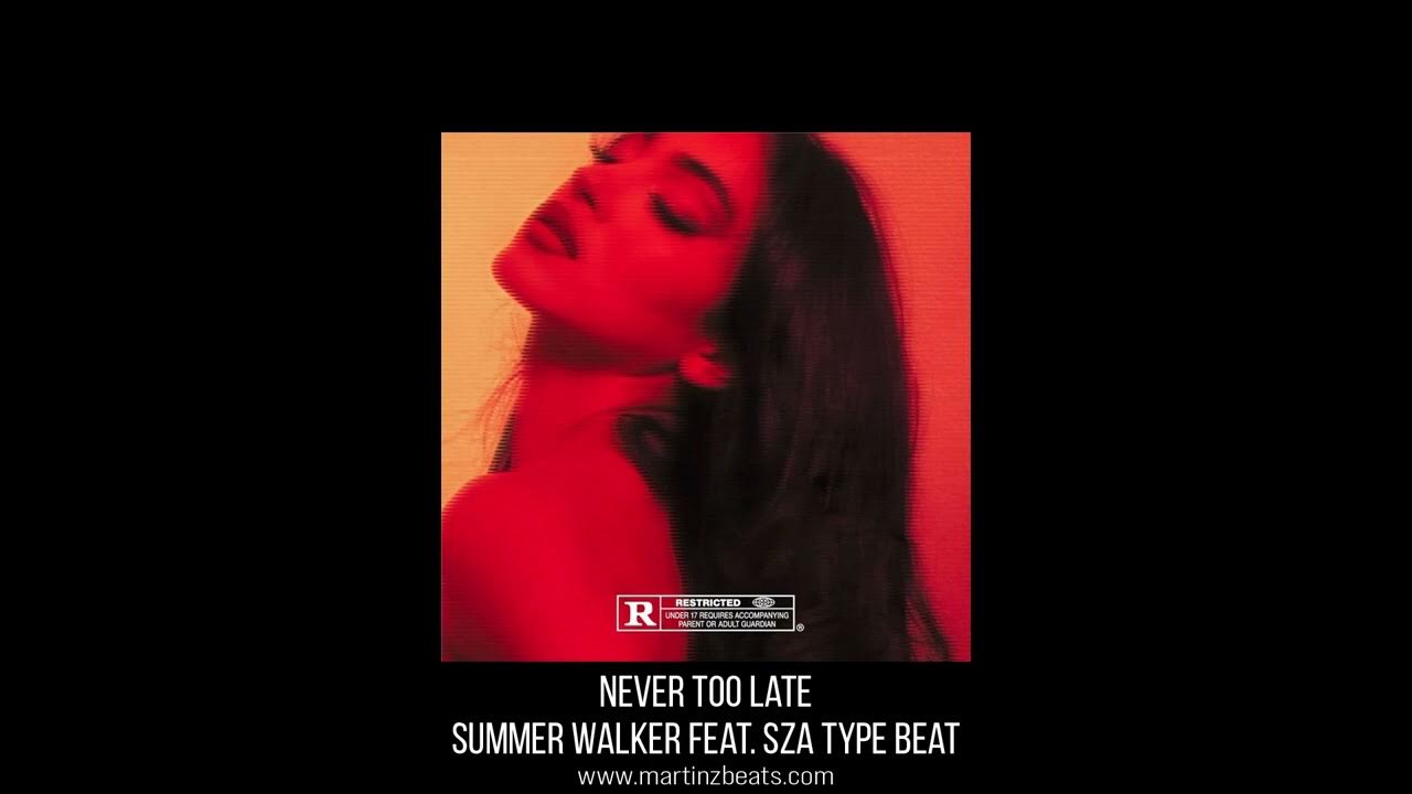 [FREE] Summer Walker Feat. SZA Type Beat "Never Too Late" Acoustic R&B
